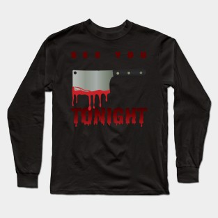 Halloween Horror See You Tonight Long Sleeve T-Shirt